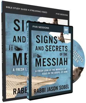 Signs and Secrets of the Messiah Study Guide with DVD: A Fresh Look at the Miracles of Jesus in the Gospel of John de Rabbi Jason Sobel