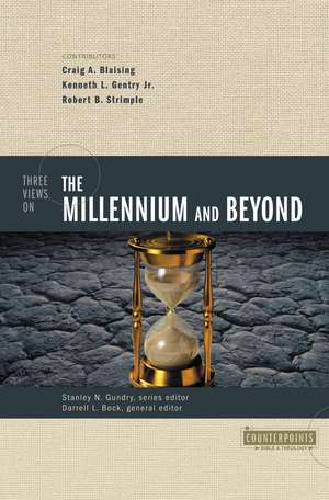 Three Views on the Millennium and Beyond de Craig A. Blaising