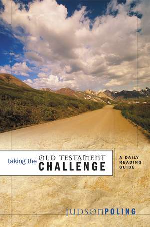 Taking the Old Testament Challenge: A Daily Reading Guide de Judson Poling