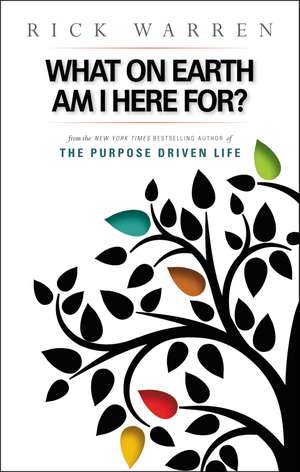 What on Earth Am I Here For? Purpose Driven Life de Rick Warren