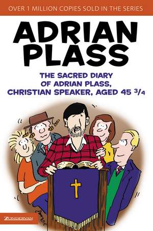 The Sacred Diary of Adrian Plass, Christian Speaker, Aged 45 3/4 de Adrian Plass