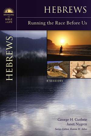 Hebrews: Running the Race Before Us de George H. Guthrie