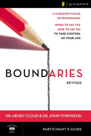 Boundaries Bible Study Participant's Guide---Revised: When To Say Yes, How to Say No to Take Control of Your Life de Henry Cloud