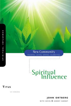 Titus: Spiritual Influence de John Ortberg