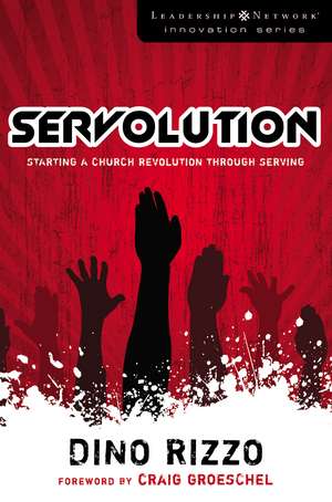 Servolution: Starting a Church Revolution through Serving de Dino Rizzo