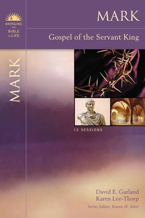 Mark: Gospel of the Servant King de David E. Garland