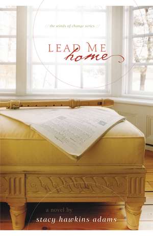 Lead Me Home de Stacy Hawkins Adams