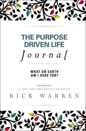 The Purpose Driven Life Journal: What on Earth Am I Here For? de Rick Warren