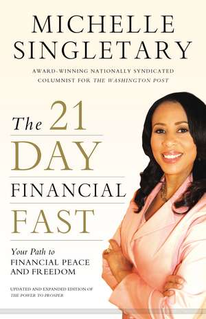 The 21-Day Financial Fast: Your Path to Financial Peace and Freedom de Michelle Singletary