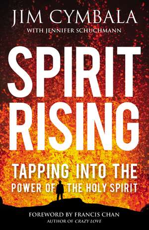 Spirit Rising: Tapping into the Power of the Holy Spirit de Jim Cymbala