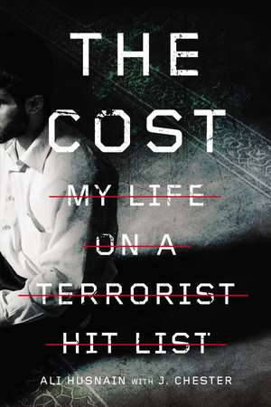 The Cost: My Life on a Terrorist Hit List de Ali Husnain