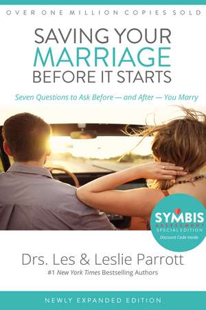 Saving Your Marriage Before It Starts: Seven Questions to Ask Before -- and After -- You Marry de Les and Leslie Parrott