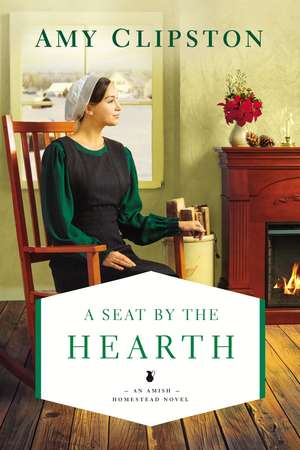 A Seat by the Hearth de Amy Clipston