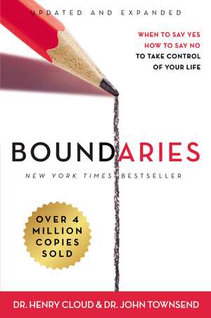 Boundaries Updated and Expanded Edition: When to Say Yes, How to Say No To Take Control of Your Life de Henry Cloud