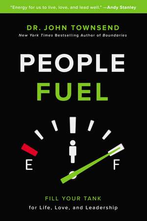 People Fuel: Fill Your Tank for Life, Love, and Leadership de John Townsend
