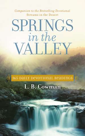 Springs in the Valley: 365 Daily Devotional Readings de L. B. E. Cowman