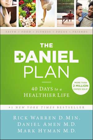 The Daniel Plan: 40 Days to a Healthier Life de Rick Warren