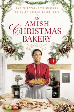 An Amish Christmas Bakery: Four Stories de Amy Clipston