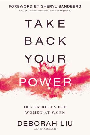 Take Back Your Power: 10 New Rules for Women at Work de Deborah Liu