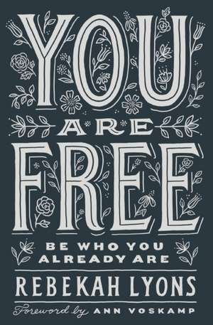 You Are Free de Rebekah Lyons