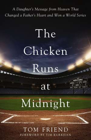 The Chicken Runs at Midnight de Tom Friend