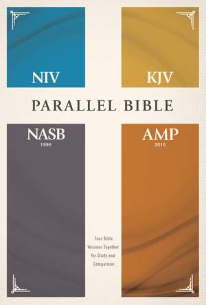 NIV, KJV, NASB, Amplified, Parallel Bible, Hardcover: Four Bible Versions Together for Study and Comparison de Zondervan