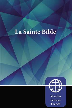 Semeur, French Bible, Paperback: La Sainte Bible Version Semeur de Zondervan