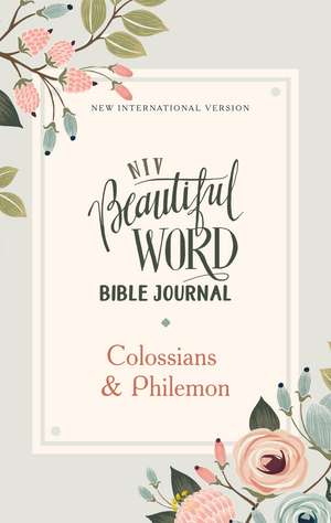 NIV, Beautiful Word Bible Journal, Colossians and Philemon, Paperback, Comfort Print de Zondervan