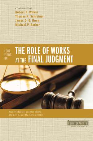 Four Views on the Role of Works at the Final Judgment de Robert N. Wilkin