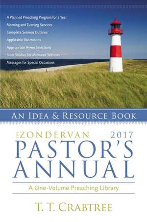 The Zondervan 2017 Pastor's Annual: An Idea and Resource Book de T. T. Crabtree