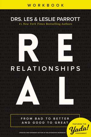 Real Relationships Workbook: From Bad to Better and Good to Great de Les Parrott