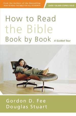 How to Read the Bible Book by Book: A Guided Tour de Gordon D. Fee