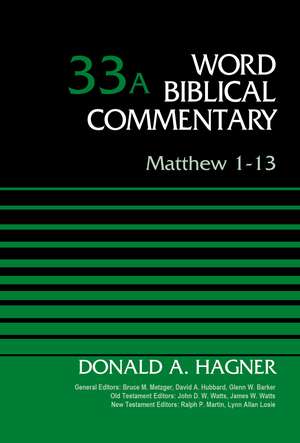 Matthew 1-13, Volume 33A de Donald A. Hagner