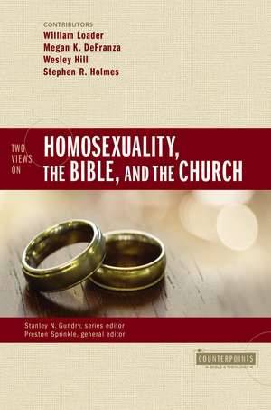 Two Views on Homosexuality, the Bible, and the Church de Preston Sprinkle