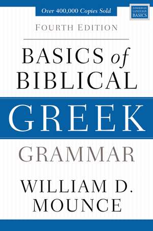 Basics of Biblical Greek Grammar: Fourth Edition de William D. Mounce