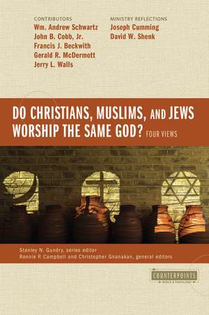 Do Christians, Muslims, and Jews Worship the Same God?: Four Views de Wm. Andrew Schwartz