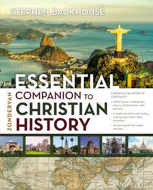 Zondervan Essential Companion to Christian History de Stephen Backhouse