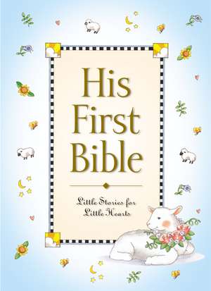 His First Bible de Melody Carlson