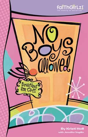 No Boys Allowed: 90-Day Devotional de Michelle Medlock Adams