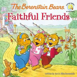 The Berenstain Bears Faithful Friends de Jan Berenstain