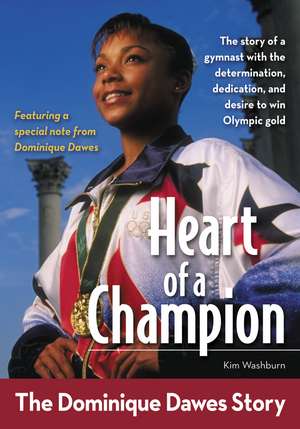 Heart of a Champion: The Dominique Dawes Story de Kim Washburn