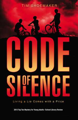 Code of Silence: Living a Lie Comes with a Price de Tim Shoemaker