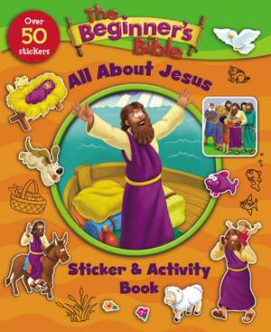 The Beginner's Bible All About Jesus Sticker and Activity Book de The Beginner's Bible