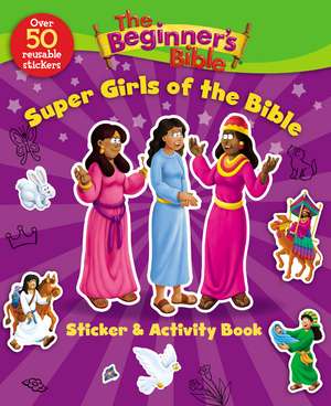 The Beginner's Bible Super Girls of the Bible Sticker and Activity Book de The Beginner's Bible