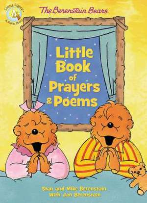 The Berenstain Bears Little Book of Prayers and Poems de Stan and Jan Berenstain w/ Mike Berenstain