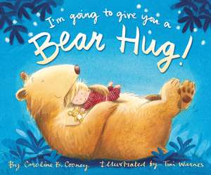 I'm Going to Give You a Bear Hug! de Caroline B. Cooney