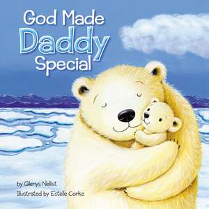 God Made Daddy Special de Glenys Nellist