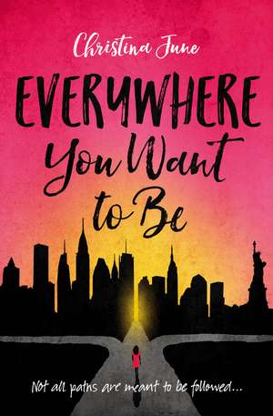 Everywhere You Want to Be de Christina June