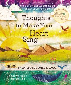 Thoughts to Make Your Heart Sing: 101 Devotions about God’s Great Love for You de Sally Lloyd-Jones