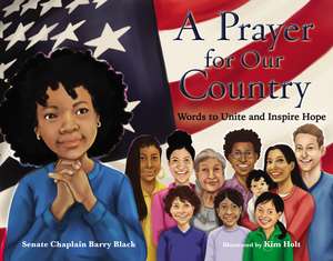 A Prayer for Our Country: Words to Unite and Inspire Hope de Barry Black